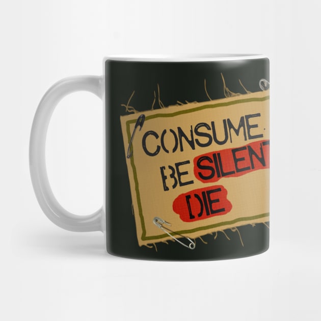 Consume. Be Silent. Die. by darklordpug